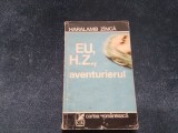 HARALAMB ZINCA - EU H Z AVENTURIERUL