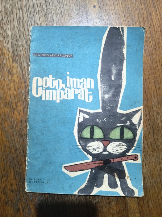 Cotojman imparat - C. S. Nicolaescu Plopsor / R6P3S