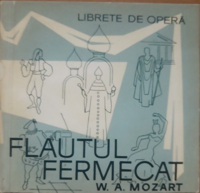 Librete de opera Flautul fermecat W. A. Mozart foto
