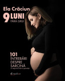 9 luni fara griji carte Ela Craciun hardcover ghid sarcina viitoare mame parenting carte parenting sanatate lifestyle
