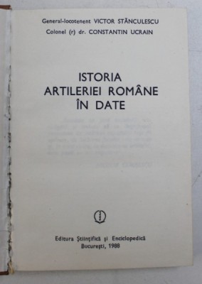 Istoria artileriei romane in date de Victor Stanculescu, Constantin Ucrain 1988 foto