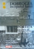 Dobrogea Inceputul lumii Razvan Voiculescu
