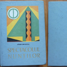 Meitoiu , Spectacolul nuntilor ; Monografie folclorica ,1969 , ed. 1 cu autograf