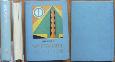 Meitoiu , Spectacolul nuntilor ; Monografie folclorica ,1969 , ed. 1 cu autograf foto