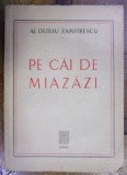 PE CAI DE MIAZAZI de AL. DUILIU ZAMFIRESCU, *DEDICATIE