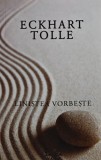 Cumpara ieftin Linistea vorbeste - 2009 - Eckhart Tolle ($V155)