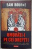 Omorati-i pe cei drepti! - Sam Bourne, Polirom 2006, Thriller, 486 pagini, Carte Politista