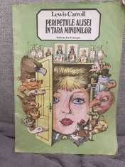 Peripetiile Alisei in Tara Minunilor Lewis Carroll ilustr. Vasile Olac trad. Frida Papadache foto