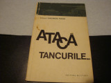 Colonel Gheorghe Tudor - Ataca tancurile- 1966, Alta editura