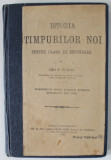 ISTORIA TIMPURILOR NOI PENTRU CLASA III SEUNDARA de ION S. FLORU , 1919