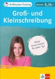 Klett 10-Minuten-Training Deutsch Rechtschreibung Gro&szlig;- und Kleinschreibung 5./6. Klasse