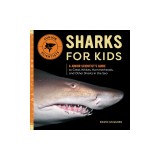 Sharks for Kids: A Junior Scientist's Guide to Great Whites, Hammerheads, and Other Sharks in the Sea