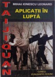 TAIJIQUAN - APLICATII IN LUPTA de MIHAI IONESCU LEONARD , 1997