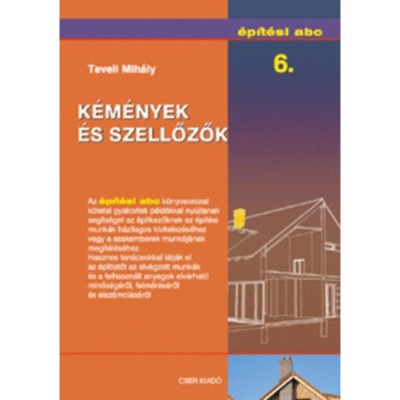 K&amp;eacute;m&amp;eacute;nyek &amp;eacute;s szellőzők - &amp;Eacute;p&amp;iacute;t&amp;eacute;si abc 6. - Teveli Mih&amp;aacute;ly foto