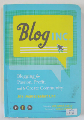BLOG INC . BLOGGING FOR PASSION , PROFIT , AND TO CREATE COMMUNITY by JOY DEANGDEELERT CHO , 2012 foto