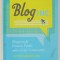 BLOG INC . BLOGGING FOR PASSION , PROFIT , AND TO CREATE COMMUNITY by JOY DEANGDEELERT CHO , 2012