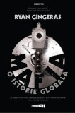 Mafia. O istorie globala - Ryan Gingeras