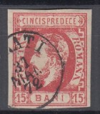 ROMANIA 1872 LP 32 REGELE CAROL I CU BARBA 15 BANI ROSU STAMPILAT GALATI