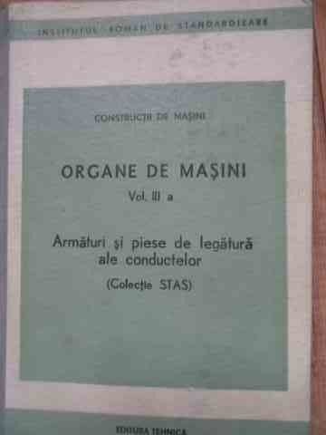 Organe De Masini Vol.3 B Armaturi Si Piese De Lagatura Ale Co - Colectiv ,537185
