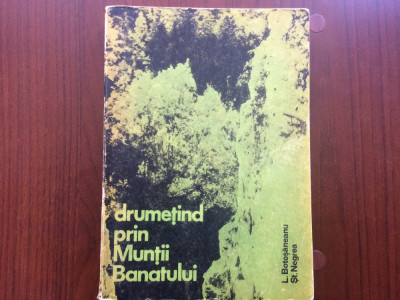 drumetind prin muntii banatului botosaneanu negrea RSR editura sport turism 1976 foto