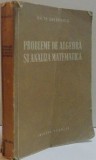 PROBLEME DE ALGEBRA SI ANALIZA MATEMATICA de GH. TH. GHEORGHIU , 1953