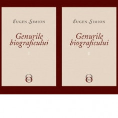 Genurile biograficului (2 volume) - Eugen Simion