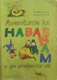 AVENTURILE LUI HABARNAM SI ALE PRIETENILOR SAI-NIKOLAI NOSOV-272645