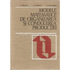 Modele Matematice De Organizarea Si Conducerea Productiei - I. Vaduva
