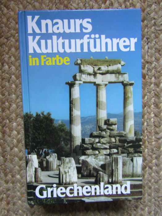 Knaurs Kulturf&uuml;hrer in Farbe. Griechenland