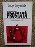 Totul despre prostata &ndash; Rosy Reynolds