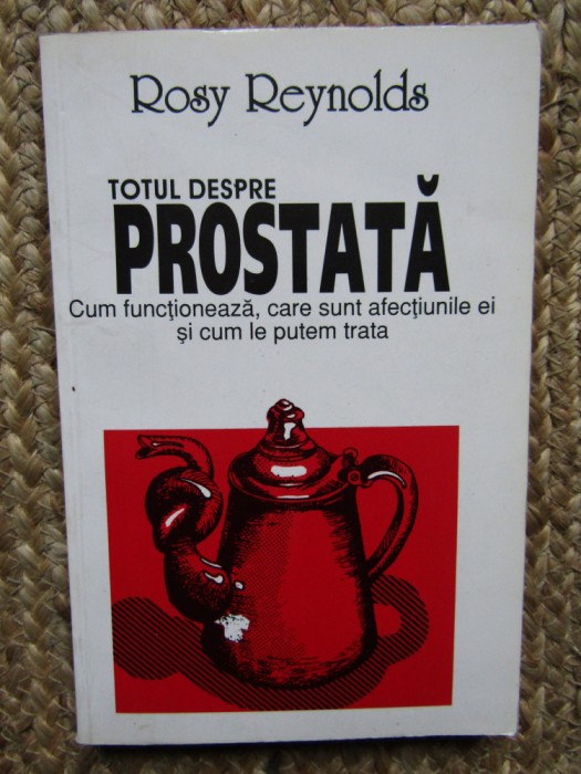 Totul despre prostata &ndash; Rosy Reynolds