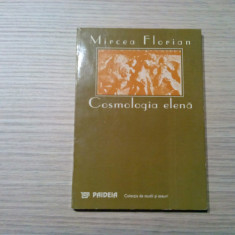 COSMOLOGIA ELENA - Mircea Florian - Editura Paideia, 1993, 141 p.; 5000 ex.