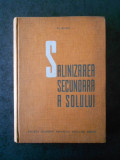 AL. MAIANU - SALINIZAREA SECUNDARA A SOLULUI (1964, editie cartonata)