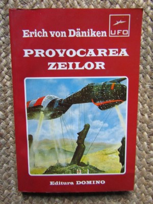 Provocarea Zeilor - Erich von Daniken, Editura Domino, 224 pagini foto