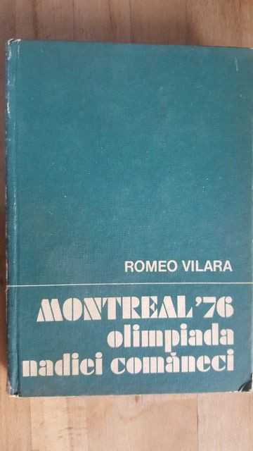 Montreal &#039;76 olimpiada Nadiei Comaneci- Romeo Vilara