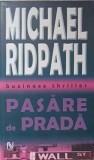 Pasare de Prada - Michael Ridpath, Nemira, Suspans, 2005, Roman Politist, 398 Pagini