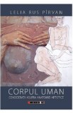 Corpul uman. Consideratii asupra anatomiei artistice - Lelia Rus Pirvan