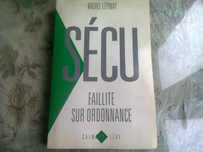 SECU. FAILLITE SUR ORDONNANCE - MICHEL LEPINAY (CARTE IN LIMBA FRANCEZA)