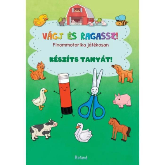 V&aacute;gj &eacute;s ragassz! - K&eacute;sz&iacute;ts tany&aacute;t! - Finommotorika j&aacute;t&eacute;kosan