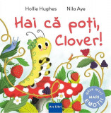 Hai că poți, Clover! - Paperback brosat - Hollie Hughes - Ars Libri