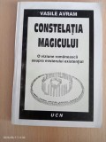 Constelatia magicului. O viziune romaneasca asupra misterului existential - Vasile Avram