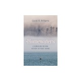 Homewaters: A Human and Natural History of Puget Sound