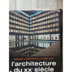 L ARHITECTURE DU XX SIECLE - BERNARD CHAMPIGNEULLE