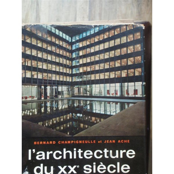 L ARHITECTURE DU XX SIECLE - BERNARD CHAMPIGNEULLE