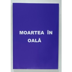 MOARTEA IN OALA , O INVESTIGATIE ASUPRA DOCTRINEI ADVENTISTE SI REFORMISTE CU PRIVIRE LA MOARTEA ATRIBUITA LUI ISUS ...de CONSTANTIN ST. SIMA , 2024