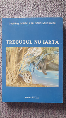 Trecutul nu iarta, Neculai i Staicu Buciumeni, 2009, 350 pag foto