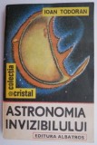 Astronomia invizibilului &ndash; Ioan Todoran (putin uzata)