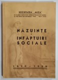 NAZUINTE si INFAPTUIRI SOCIALE , SOCIETATEA ' MICA ' , 1920 -1939 , EDITIE ANASTATICA , REEDITATA 2012