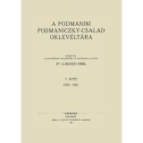 A podmanini Podmaniczky-csal&aacute;d oklev&eacute;lt&aacute;ra V. 1556-1641. - Lukinich Imre