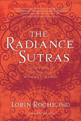 The Radiance Sutras: 112 Gateways to the Yoga of Wonder and Delight foto